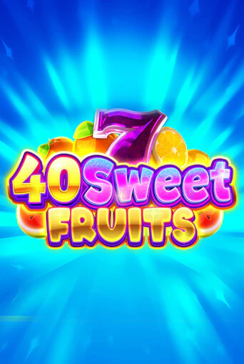 40 Sweet Fruits играть демо версию | VAVADA без регистрации