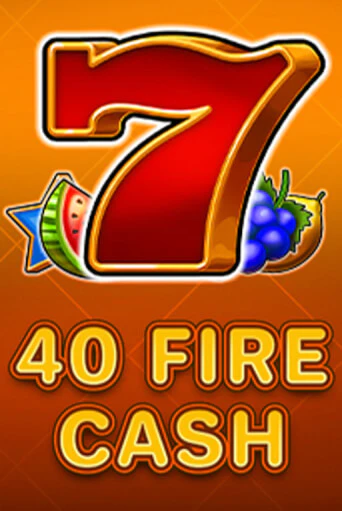 40 Fire Cash играть демо версию | VAVADA без регистрации