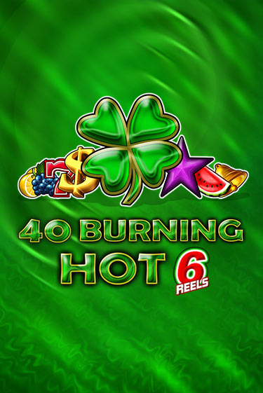 40 Burning Hot 6 Reels играть демо версию | VAVADA без регистрации