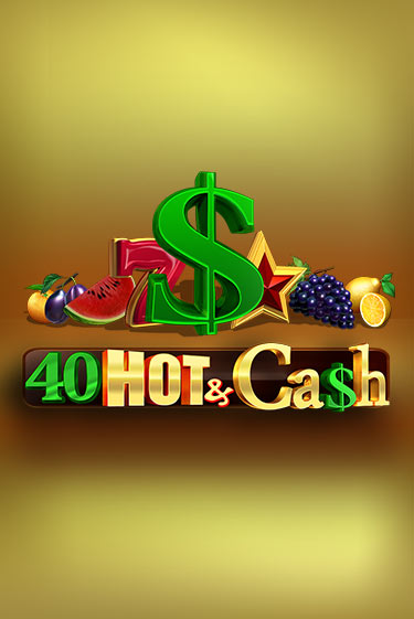 40 Hot & Cash играть демо версию | VAVADA без регистрации