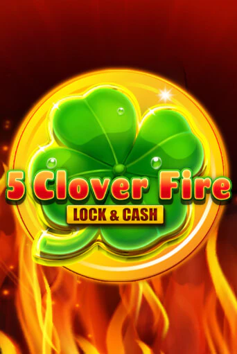 5 Clover Fire Lock & Cash играть демо версию | VAVADA без регистрации