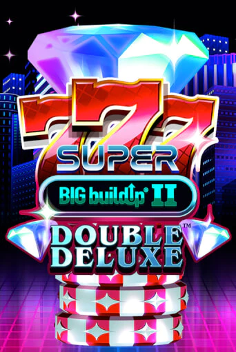 777 Super BIG BuildUp II Double Deluxe играть демо версию | VAVADA без регистрации