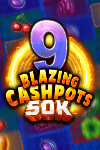 9 Blazing Cashpots 50K играть демо версию | VAVADA без регистрации