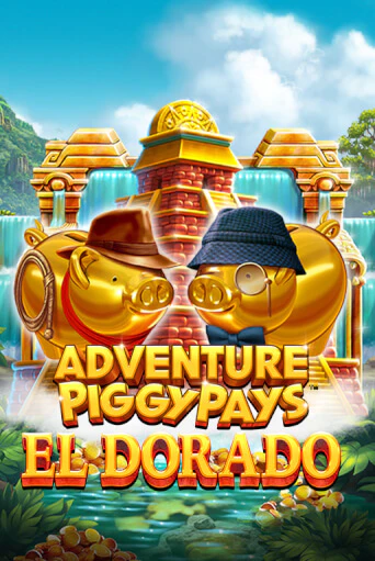 Adventure PIGGYPAYS™ El Dorado играть демо версию | VAVADA без регистрации