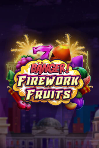 Banger! Firework Fruits играть демо версию | VAVADA без регистрации