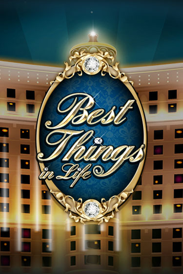 Best Things in life играть демо версию | VAVADA без регистрации