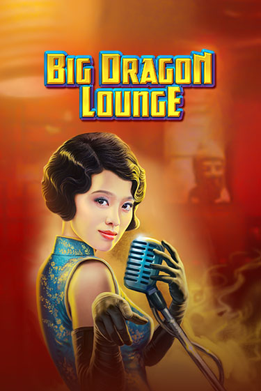 Big Dragon Lounge играть демо версию | VAVADA без регистрации