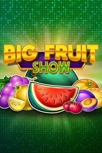 Big Fruit Show играть демо версию | VAVADA без регистрации