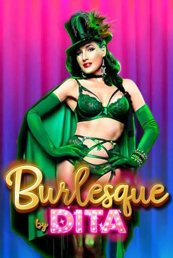 Burlesque by Dita играть демо версию | VAVADA без регистрации