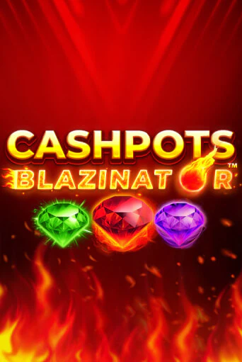 Cashpots Blazinator играть демо версию | VAVADA без регистрации