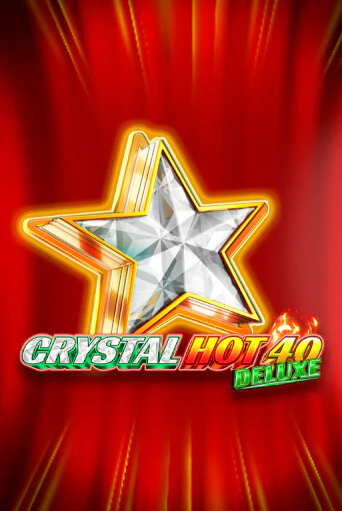 Crystal Hot 40 Deluxe играть демо версию | VAVADA без регистрации