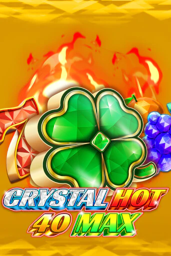 Crystal Hot 40 Max играть демо версию | VAVADA без регистрации