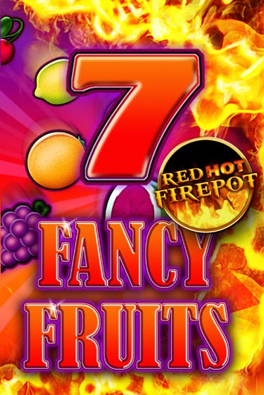 Fancy Fruits Red Hot Firepot играть демо версию | VAVADA без регистрации