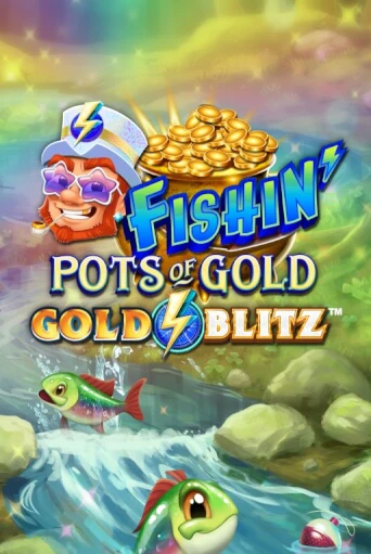 Fishin' Pots of Gold™: Gold Blitz™ играть демо версию | VAVADA без регистрации