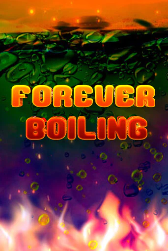 Forever Boiling играть демо версию | VAVADA без регистрации