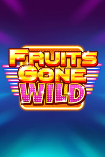 Fruits Gone Wild играть демо версию | VAVADA без регистрации