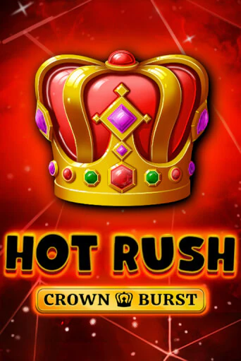 HOT RUSH: Crown Burst играть демо версию | VAVADA без регистрации