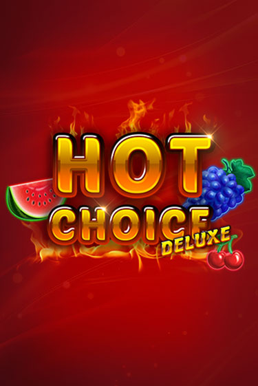 Hot Choice Deluxe играть демо версию | VAVADA без регистрации