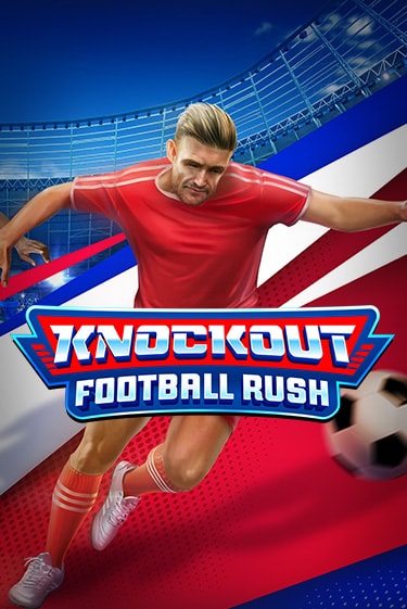 Knockout Football Rush играть демо версию | VAVADA без регистрации