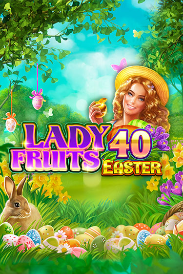 Lady Fruits 40 Easter играть демо версию | VAVADA без регистрации