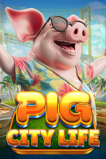 Pig City Life™ играть демо версию | VAVADA без регистрации