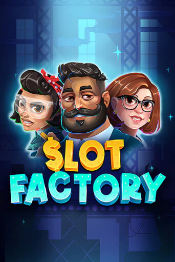 Slot Factory играть демо версию | VAVADA без регистрации