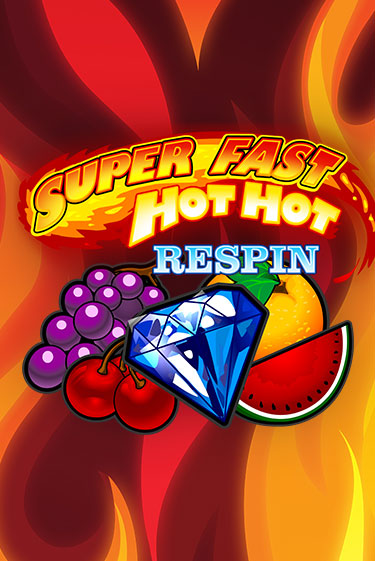 Super Fast Hot Hot RESPIN играть демо версию | VAVADA без регистрации