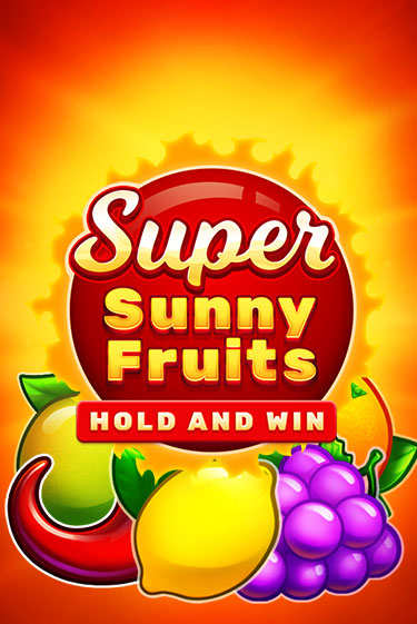 Super Sunny Fruits: Hold and Win играть демо версию | VAVADA без регистрации