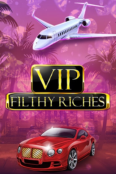 VIP Filthy Riches играть демо версию | VAVADA без регистрации